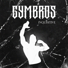 Inquisitive - GYMBROS
