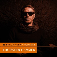 Bar 25 Music Podcast #124 - Thorsten Hammer