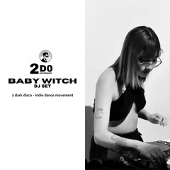 BABY WITCH: A Dark Disco - Indie Dance DJ Set (Second Anniversary)