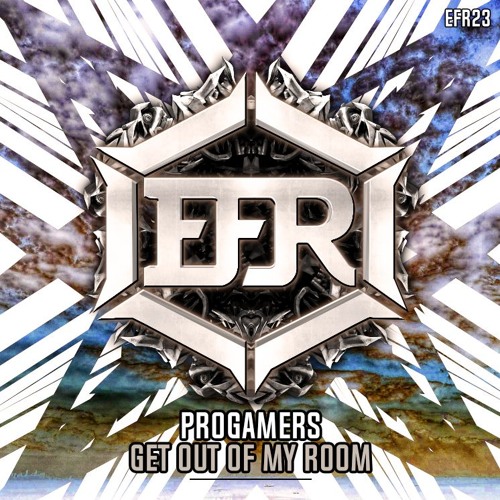 Progamers - Get Out Of My Room