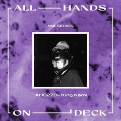 AH027D - King Kami - All Hands On Deck Mix Series