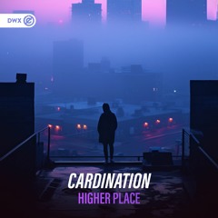 Cardination - Higher Place (DWX Copyright Free)