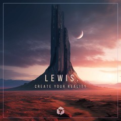 PREMIERE: Lewis. - Create Your Reality (Original Mix)