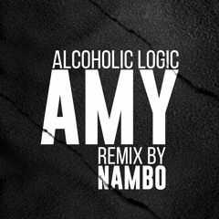 Alcoholic Logic REMIX By NAMBO (Amy Winehouse)