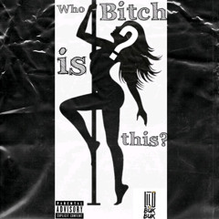 LilD BukBuk - Who Bitch Is This