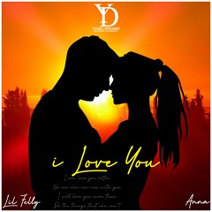 Lil Felly - i Love You - Feat. ANNA [Young DreaMer]