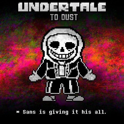 (REUPLOAD)-[UNDERTALE: To Dust] [EXTRA] - MEGALOVANIA: Last Ditch Effort