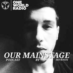 One World Radio - Our Mainstage Podcast  - Hosted by Skyknox (YEARMIX 2022 PART 1)