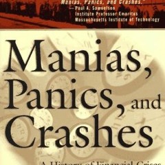 [GET] [EPUB KINDLE PDF EBOOK] Manias, Panics and Crashes: A History of Financial Cris