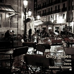 Dirty Shoes ft. Yato, Somber Scream, and Detra