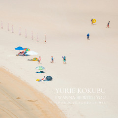 "YURIE KOKUBU I WANNA BE WITH YOU" SMOKIN FRAGMENTS MIX