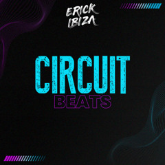Erick Ibiza - Circuit Beats 1