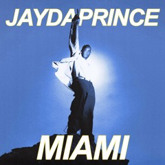 MIAMI - JayDaPrince