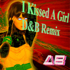 IKissedAGurlD&BRemix