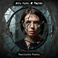 Anna Kurka & Rojinski - Narcissist Poetry