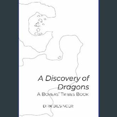 READ [PDF] 📖 A Discovery Of Dragons: A Boreas' Tribes Book Read online