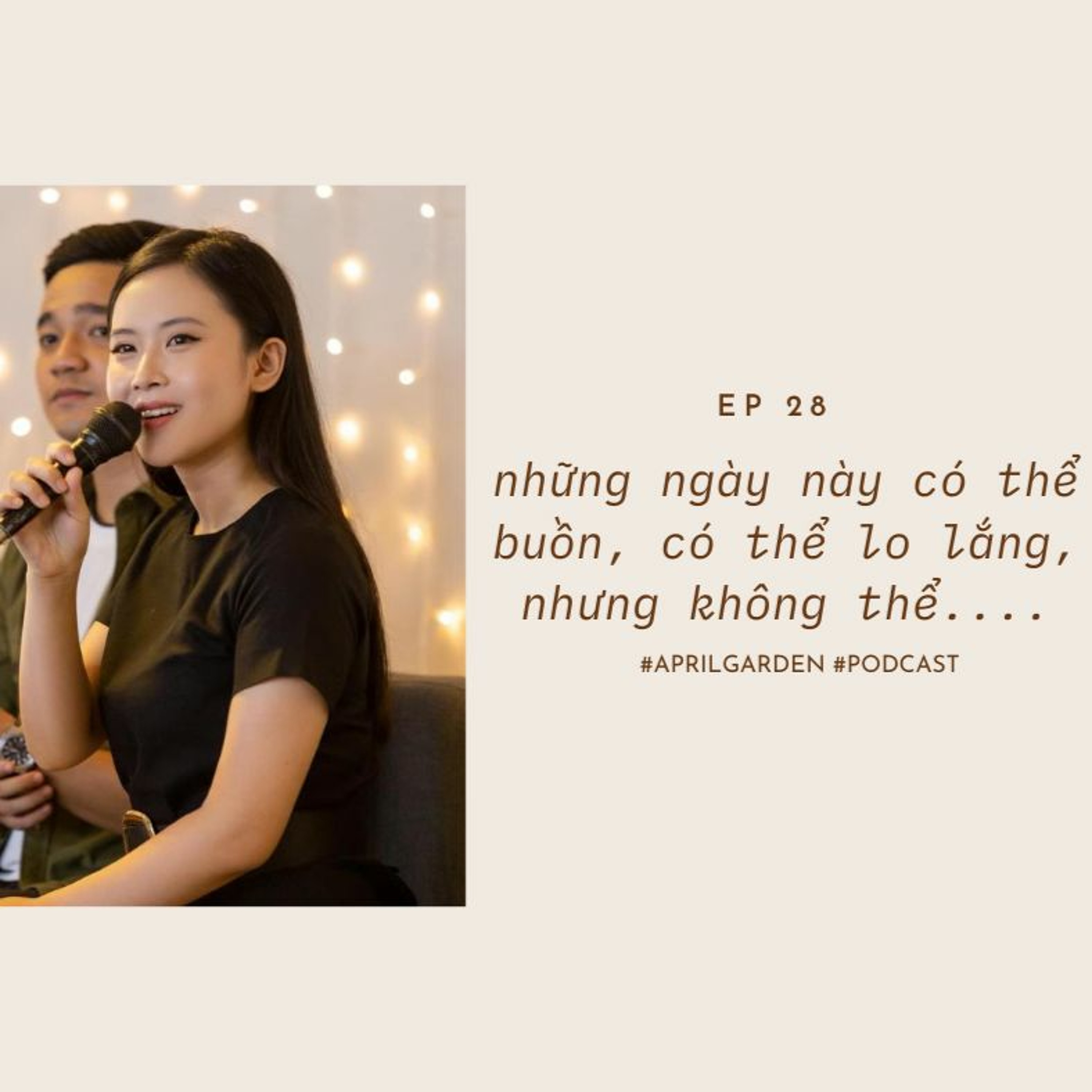 Ep 28: những ngày này có thể buồn, có thể lo lắng, nhưng không thể.... episode artwork