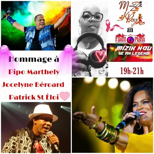 Spécial Hommage Jocelyne Béroard Patrick St Eloi & Pipo Marthély Épi Manm Zelle K Ress