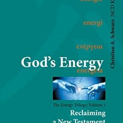 Read PDF 📙 God's Energy: Reclaiming A New Testament Reality (The Energy Trilogy Book