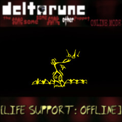 [LIFE SUPPORT: OFFLINE] {Detlarune; The Same Same Same Same Other Puppet ONLINE MODE}