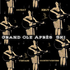 The Grand Ole Après Ski - January 18, 2025