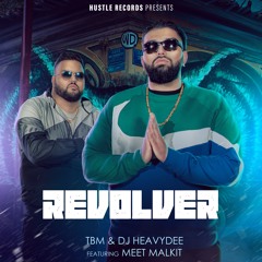 Revolver - TBM & DJ Heavydee Ft. Meet Malkit
