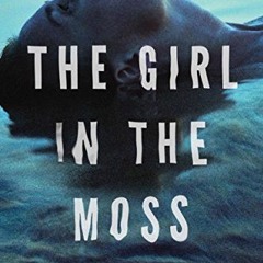 [Read] Online The Girl in the Moss BY : Loreth Anne White