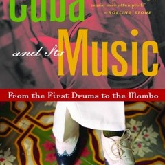 Download pdf Cuba and Its Music: From the First Drums to the Mambo by  Ned Sublette