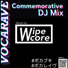 Wipecore "VOCARAVE" Commemorative DJ Mix