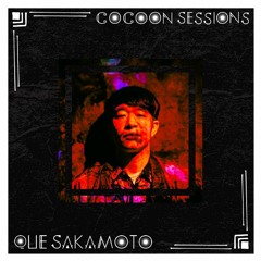 Que Sakamoto Present Cocoon Sessions #011