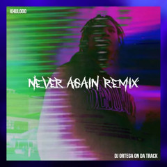 Xhulooo - Never Again Remix (@djortegaondatrack Version) | [Slowed + Reverb] | 2022