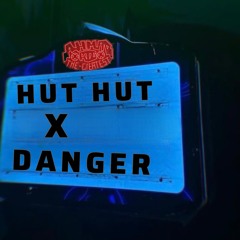 Hut Hut x Danger (ATGblend)