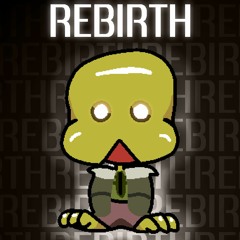 REBIRTH [A Petscop Megalo]