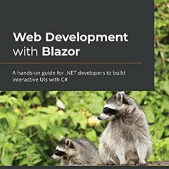 download EBOOK ✔️ Web Development with Blazor: A hands-on guide for .NET developers t