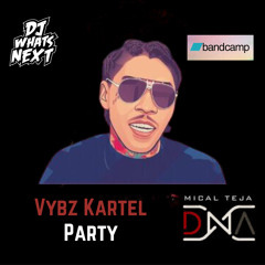 Vybz Kartel - Party (DNA Blend) (DJ WhatsNext Edit) (Clean)