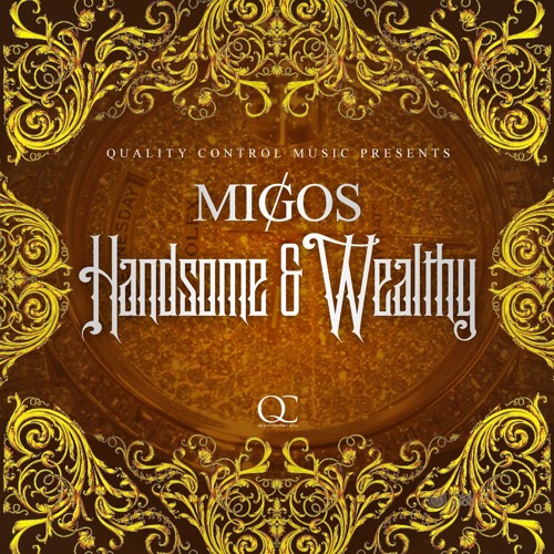 Handsome And Wealthy by Migos Migos Free Listening on