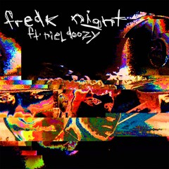 FREAK NIGHT ft. riel doozy (prod. Dosc)