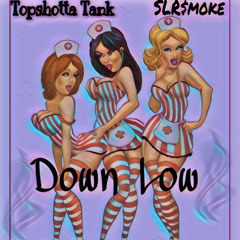 Down Low Ft SLR$MOKE