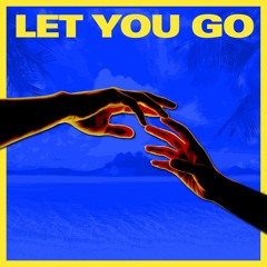 Let You Go