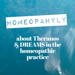 About Theranos and DREAMS in the homeopathic practice