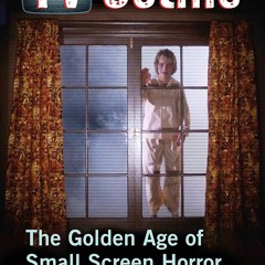 book❤️[READ]✔️ TV Gothic: The Golden Age of Small Screen Horror