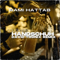 Rami Hattab - Goldener Handschuh (David Tronix Remix)