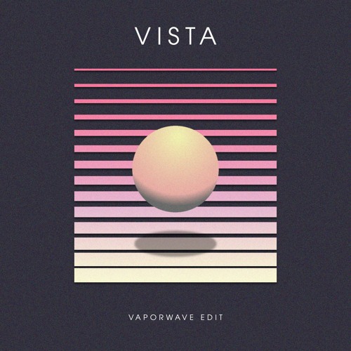 Vista - Vaporwave edit