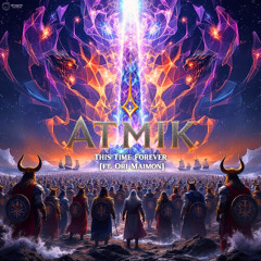 Atmik - This Time Forever [ FT. Ori Maimon]