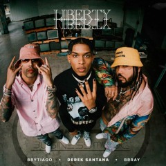 Derek Santana, Brytiago, Brray - Liberty