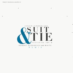 Justin Timberlake Ft. JAY Z - Suit & Tie (Robert Georgescu And White Remix)