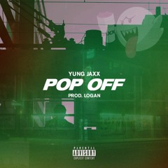 Pop off (prod. LOGYBEATS) [IG: @YUNG.JAXX]