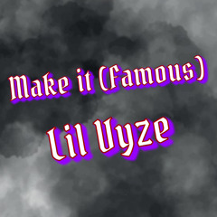 Make It (Famous)