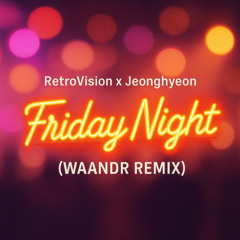 Friday Night (WAANDR Remix)