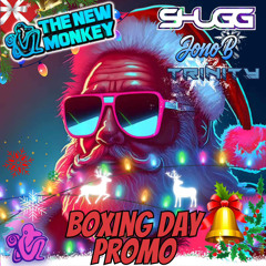 The New Monkey Boxing Day Promo  - Shugg - Trinity B2b Jono B
